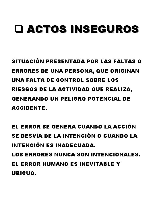 q ACTOS INSEGUROS SITUACIÓN PRESENTADA POR LAS FALTAS O ERRORES DE UNA PERSONA, QUE q ACTOS INSEGUROS SITUACIÓN PRESENTADA POR LAS FALTAS O ERRORES DE UNA PERSONA, QUE