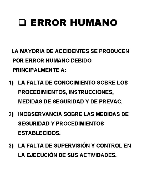 q ERROR HUMANO LA MAYORIA DE ACCIDENTES SE PRODUCEN POR ERROR HUMANO DEBIDO PRINCIPALMENTE q ERROR HUMANO LA MAYORIA DE ACCIDENTES SE PRODUCEN POR ERROR HUMANO DEBIDO PRINCIPALMENTE