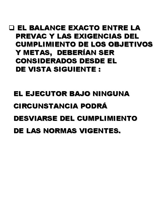 q EL BALANCE EXACTO ENTRE LA PREVAC Y LAS EXIGENCIAS DEL CUMPLIMIENTO DE LOS q EL BALANCE EXACTO ENTRE LA PREVAC Y LAS EXIGENCIAS DEL CUMPLIMIENTO DE LOS