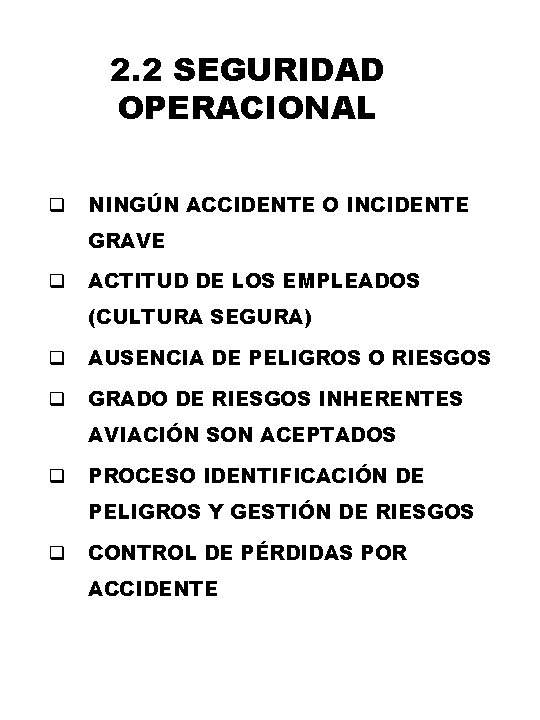 2. 2 SEGURIDAD OPERACIONAL q NINGÚN ACCIDENTE O INCIDENTE GRAVE q ACTITUD DE LOS 2. 2 SEGURIDAD OPERACIONAL q NINGÚN ACCIDENTE O INCIDENTE GRAVE q ACTITUD DE LOS