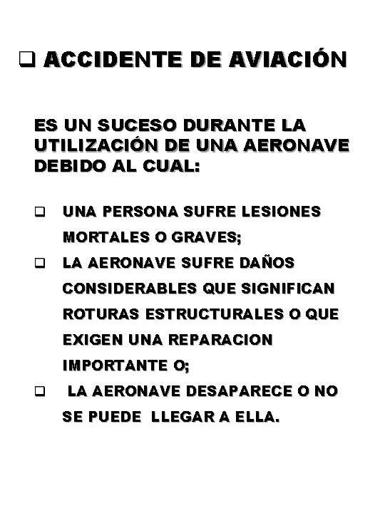 q ACCIDENTE DE AVIACIÓN ES UN SUCESO DURANTE LA UTILIZACIÓN DE UNA AERONAVE DEBIDO q ACCIDENTE DE AVIACIÓN ES UN SUCESO DURANTE LA UTILIZACIÓN DE UNA AERONAVE DEBIDO