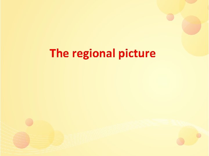 The regional picture 