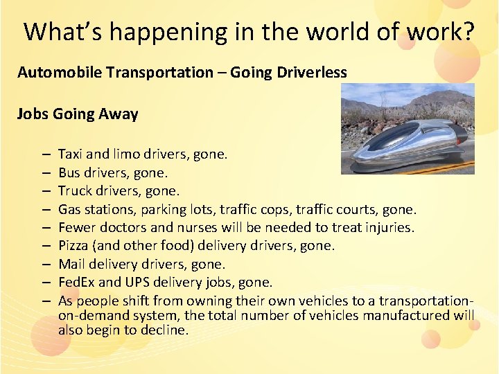 What’s happening in the world of work? Automobile Transportation – Going Driverless Jobs Going