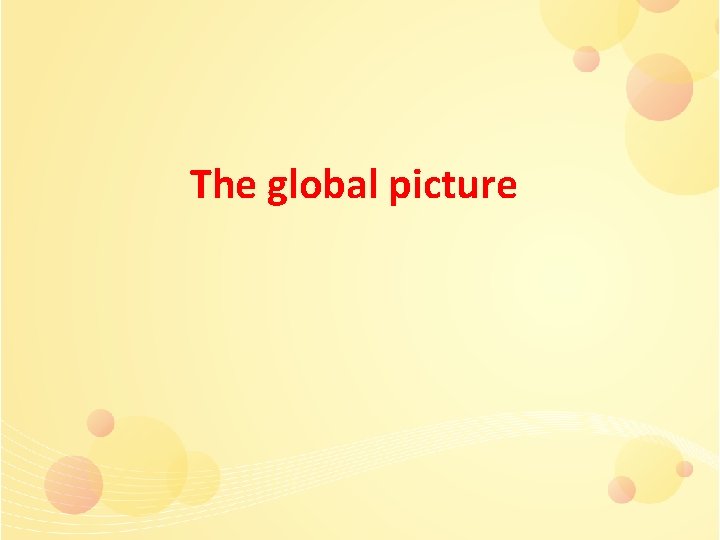 The global picture 