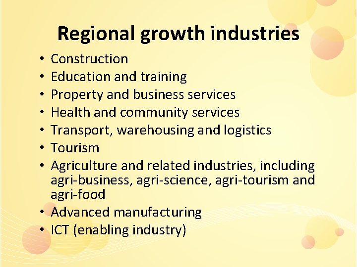 Regional growth industries Construction Education and training Property and business services Health and community