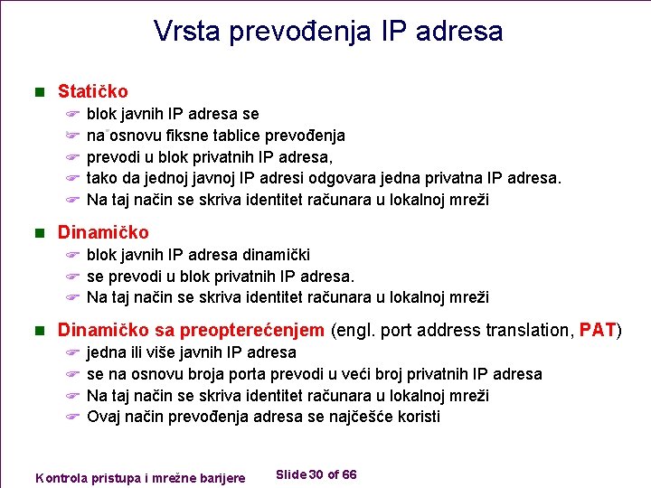 Vrsta prevođenja IP adresa n Statičko F blok javnih IP adresa se F na