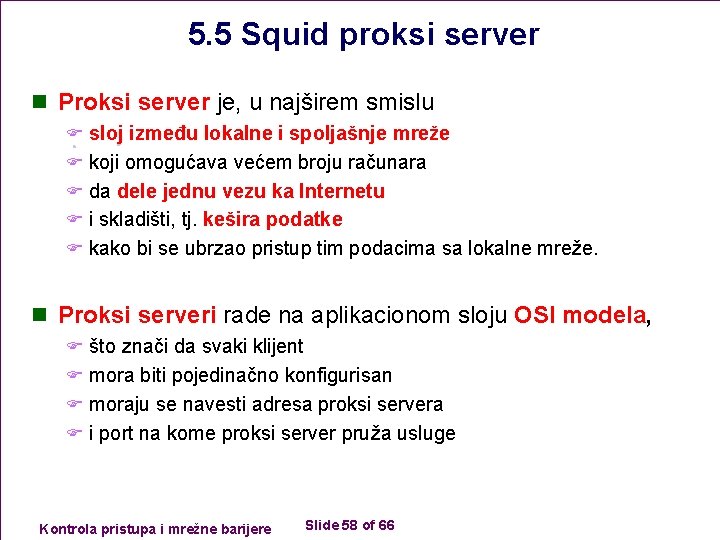 5. 5 Squid proksi server n Proksi server je, u najširem smislu F sloj