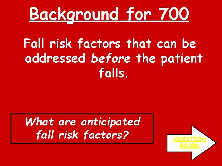 Background for 700 Fall risk factors that can be addressed before the patient falls.