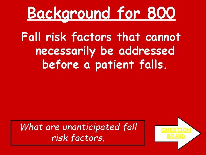 Background for 800 Fall risk factors that cannot necessarily be addressed before a patient