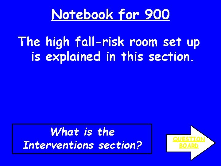 Notebook for 900 The high fall-risk room set up is explained in this section.