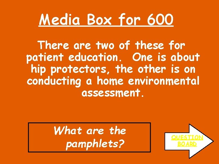 Media Box for 600 There are two of these for patient education. One is