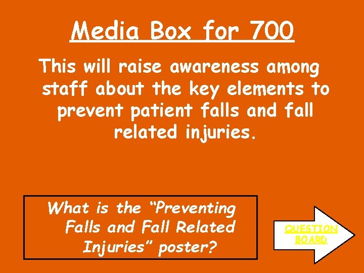 Media Box for 700 This will raise awareness among staff about the key elements