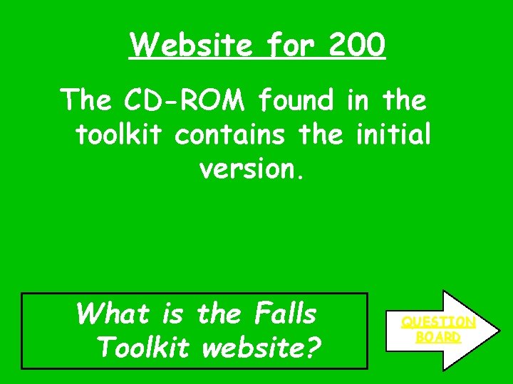 Website for 200 The CD-ROM found in the toolkit contains the initial version. What