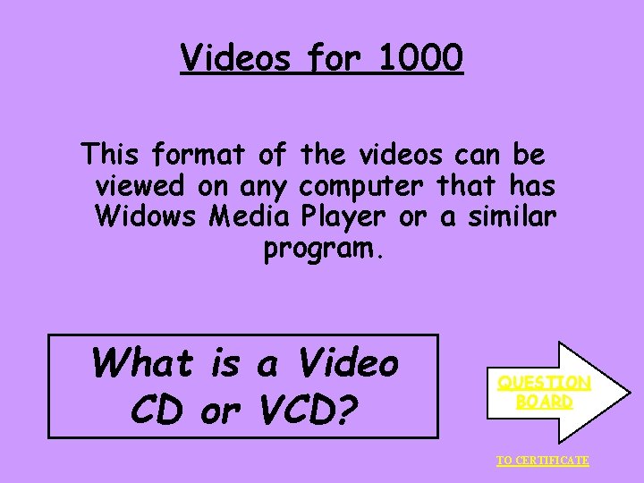 Videos for 1000 This format of the videos can be viewed on any computer