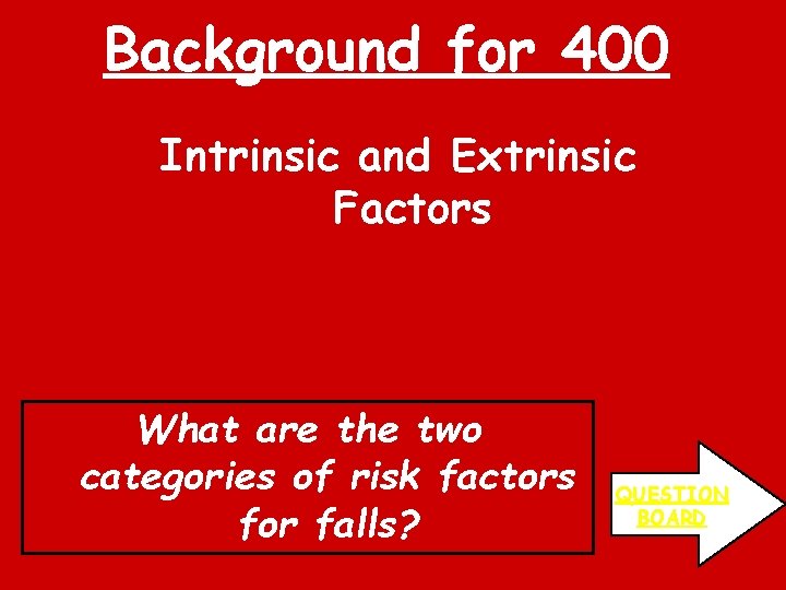 Background for 400 Intrinsic and Extrinsic Factors What are the two categories of risk