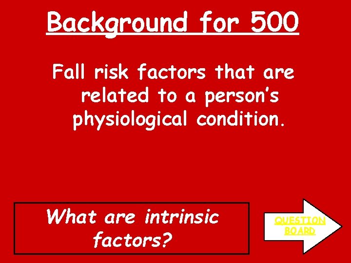 Background for 500 Fall risk factors that are related to a person’s physiological condition.