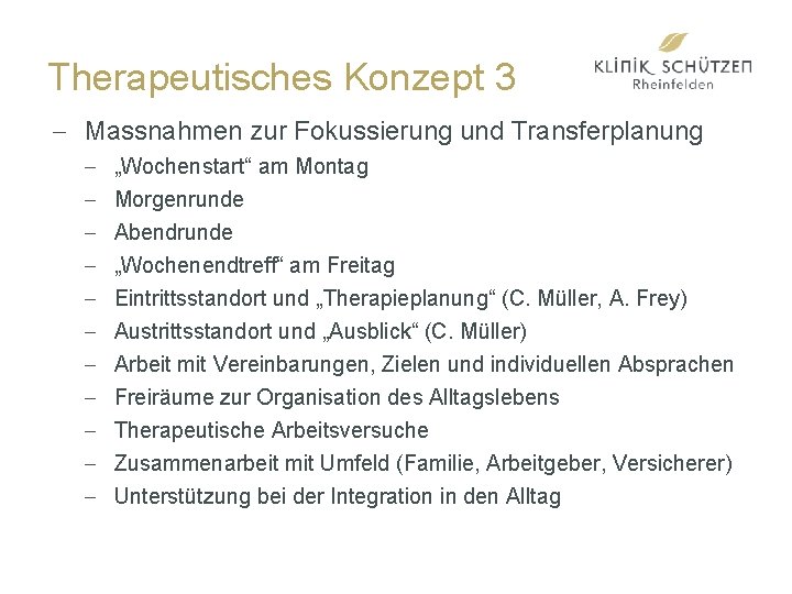 Therapeutisches Konzept 3 - Massnahmen zur Fokussierung und Transferplanung - „Wochenstart“ am Montag Morgenrunde
