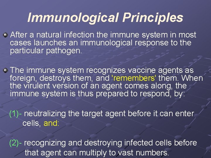 Immunological Principles After a natural infection the immune system in most cases launches an