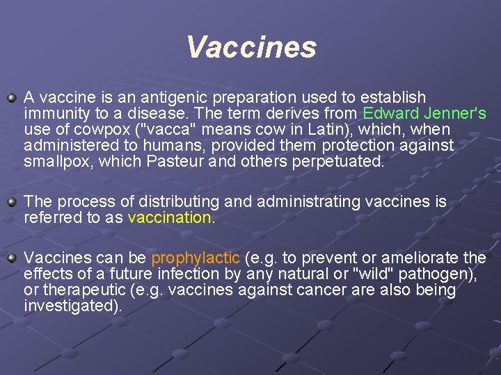 Vaccines A vaccine is an antigenic preparation used to establish immunity to a disease.