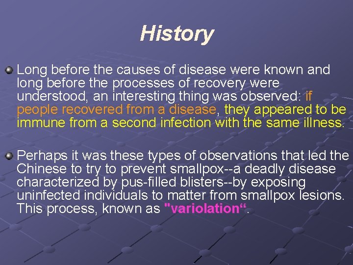 History Long before the causes of disease were known and long before the processes