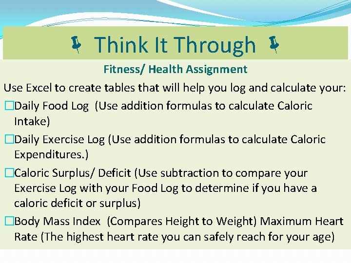  Think It Through Fitness/ Health Assignment Use Excel to create tables that will