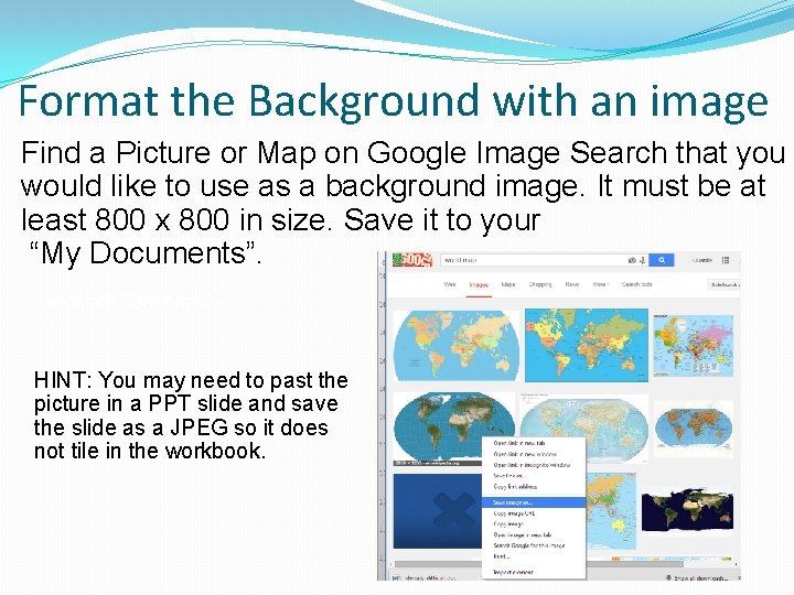 Format the Background with an image Find a Picture or Map on Google Image