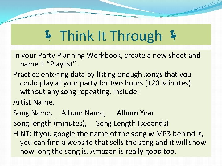  Think It Through In your Party Planning Workbook, create a new sheet and