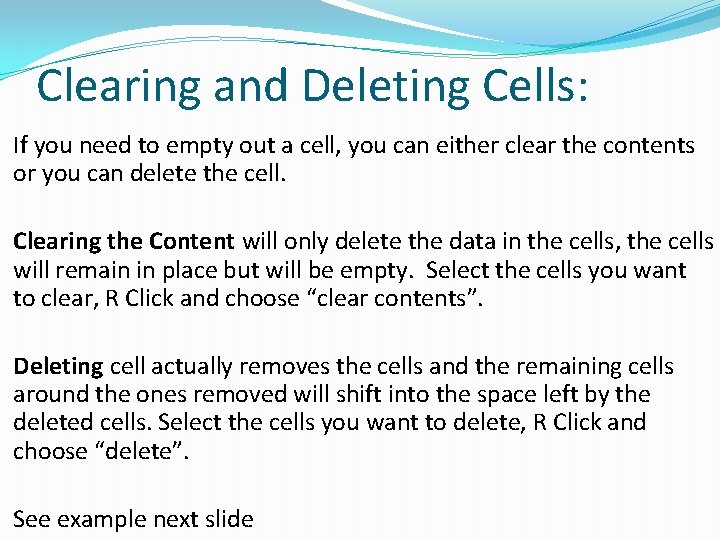 Clearing and Deleting Cells: If you need to empty out a cell, you can