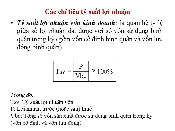 Các chỉ tiêu tỷ suất lợi nhuận • Tỷ suất lợi nhuận vốn kinh Các chỉ tiêu tỷ suất lợi nhuận • Tỷ suất lợi nhuận vốn kinh