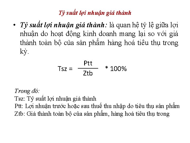 Tỷ suất lợi nhuận giá thành • Tỷ suất lợi nhuận giá thành: là Tỷ suất lợi nhuận giá thành • Tỷ suất lợi nhuận giá thành: là