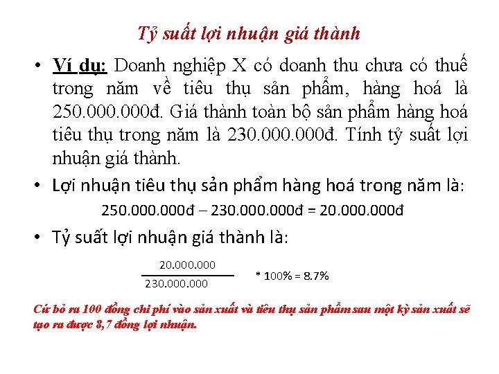 Tỷ suất lợi nhuận giá thành • Ví dụ: Doanh nghiệp X có doanh