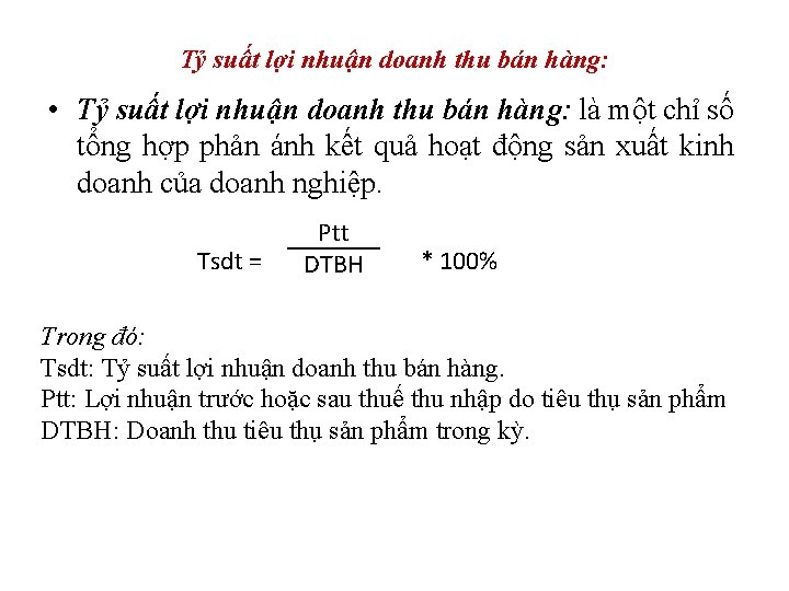 Tỷ suất lợi nhuận doanh thu bán hàng: • Tỷ suất lợi nhuận doanh Tỷ suất lợi nhuận doanh thu bán hàng: • Tỷ suất lợi nhuận doanh
