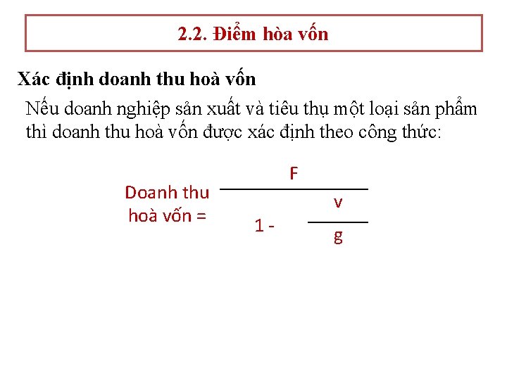 2. 2. Điểm hòa vốn Xác định doanh thu hoà vốn Nếu doanh nghiệp