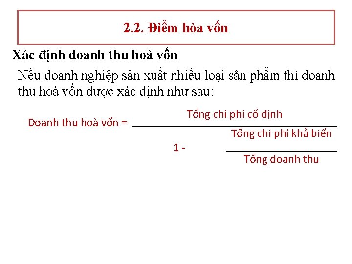 2. 2. Điểm hòa vốn Xác định doanh thu hoà vốn Nếu doanh nghiệp