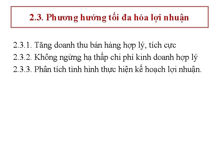 2. 3. Phương hướng tối đa hóa lợi nhuận 2. 3. 1. Tăng doanh