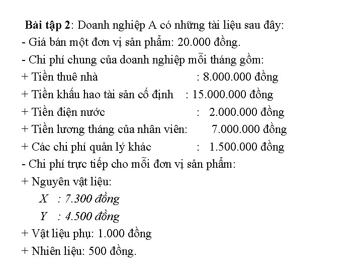 Bài tập 2: Doanh nghiệp A có những tài liệu sau đây: Giá bán