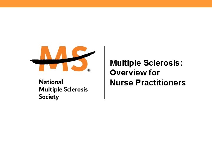 Multiple Sclerosis: Overview for Nurse Practitioners 