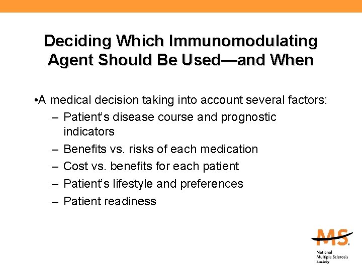 Deciding Which Immunomodulating Agent Should Be Used—and When • A medical decision taking into
