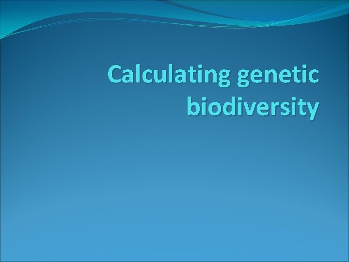 Calculating genetic biodiversity 