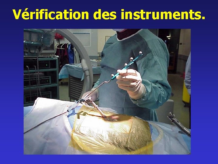 Vérification des instruments. 