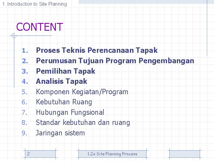 1. Introduction to Site Planning CONTENT 1. 2. 3. 4. 5. 6. 7. 8.