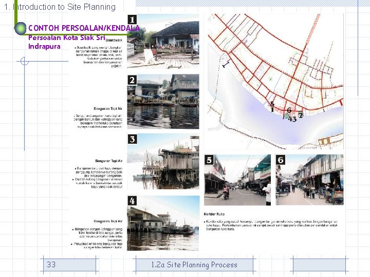 1. Introduction to Site Planning CONTOH PERSOALAN/KENDALA Persoalan Kota Siak Sri Indrapura 33 1.