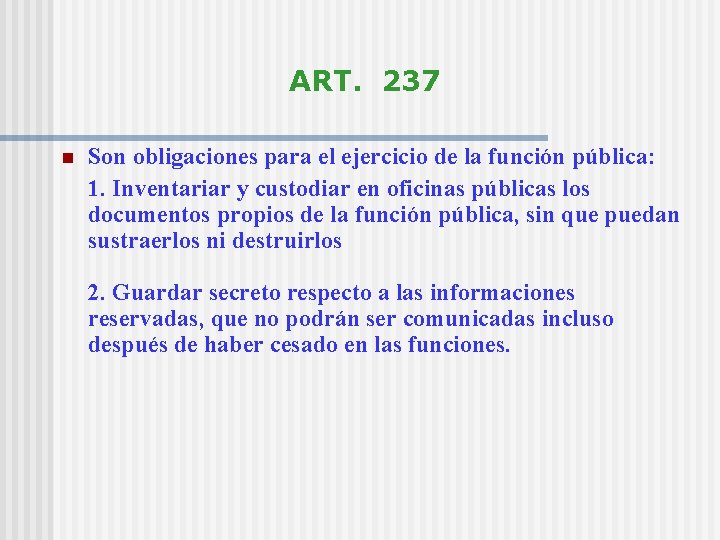 ART. 237 n Son obligaciones para el ejercicio de la función pública: 1. Inventariar