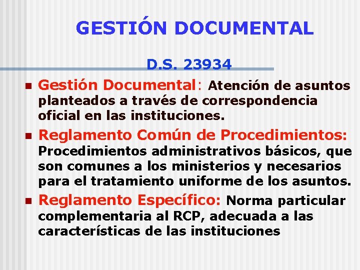 GESTIÓN DOCUMENTAL n D. S. 23934 Gestión Documental: Atención de asuntos planteados a través