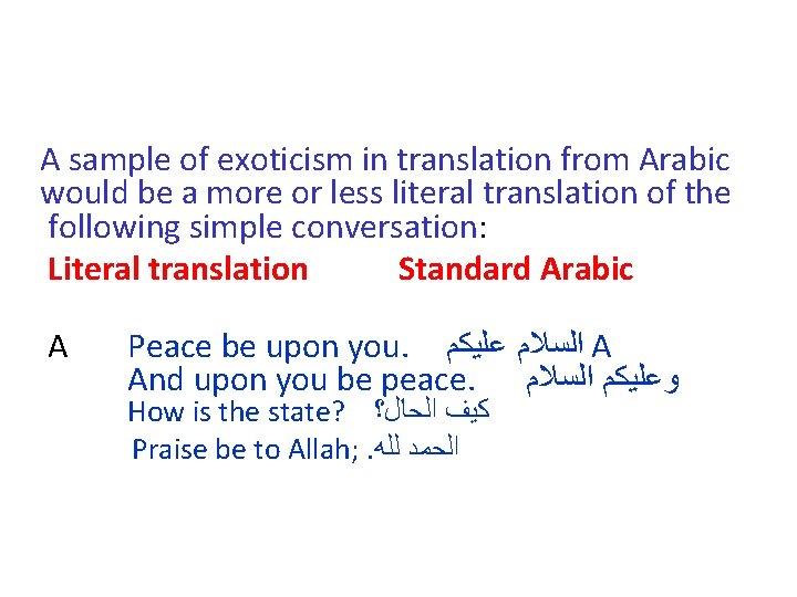 A sample of exoticism in translation from Arabic would be a more or less