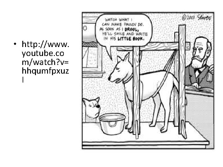 • http: //www. youtube. co m/watch? v= hhqumfpxuz I • http: //www. youtube. co m/watch? v= hhqumfpxuz I