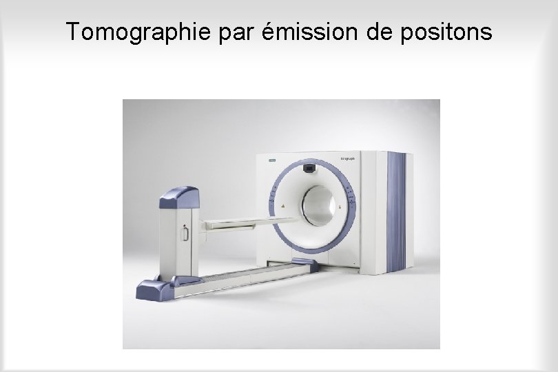 Tomographie par émission de positons 