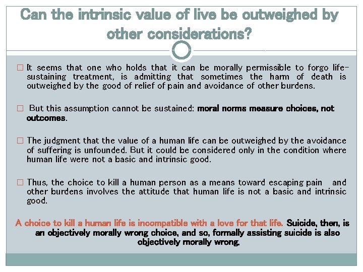 Can the intrinsic value of live be outweighed by other considerations? � It seems