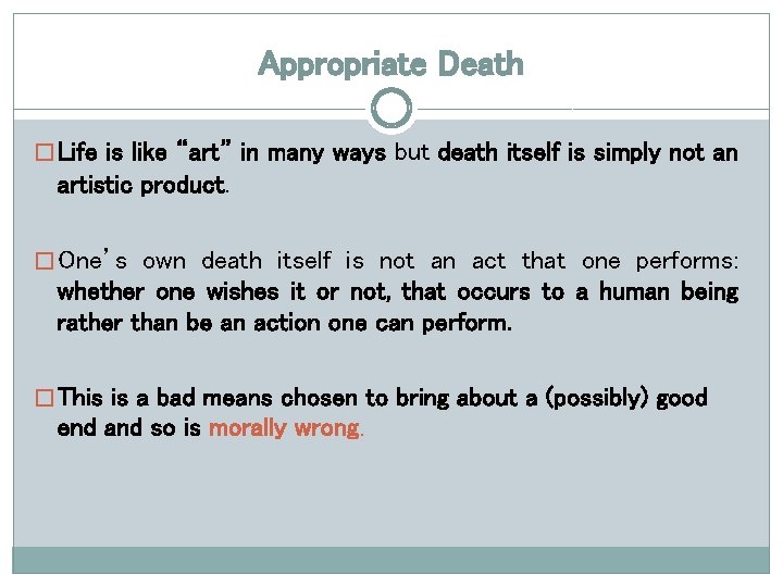 Appropriate Death � Life is like “art” in many ways but death itself is