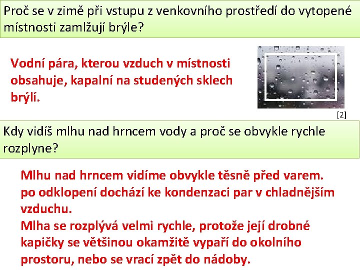 Proč se v zimě při vstupu z venkovního prostředí do vytopené místnosti zamlžují brýle?